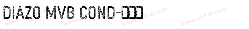 Diazo MVB Cond字体转换 Diazo MVB Cond字体转换